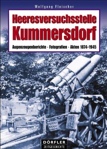 Heeresversuchsstelle Kummersdorf: Augenzeugenberichte, Fotografien, Akten 1874-1945