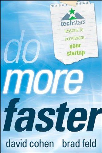 Do More Faster: TechStars Lessons to Accelerate Your Startup