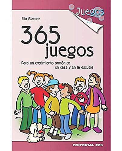 365 juegos : para un crecimiento armónico en casa y en la escuela