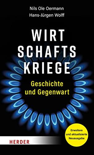 Wirtschaftskriege: Geschichte und Gegenwart