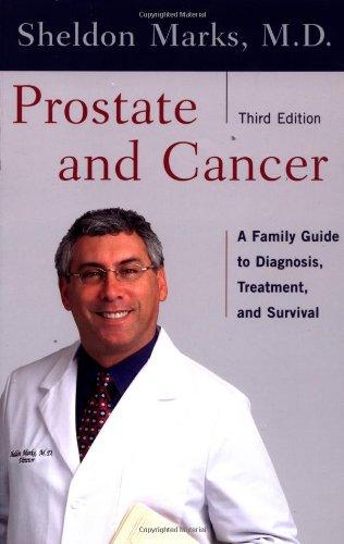 Prostate And Cancer: A Family Guide To Diagnosis, Treatment And Survival