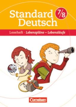 Standard Deutsch: 7./8. Schuljahr - Lebenspläne - Lebensläufe: Leseheft mit Lösungen