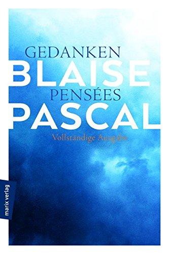 Gedanken - Pensées: Vollständige Ausgabe in Neuübersetzung