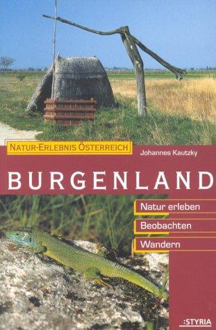 Burgenland. Natur erleben - Beobachten - Wandern