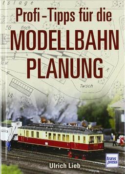 Profi-Tipps für die Modellbahn-Planung (Die Modellbahn-Werkstatt)