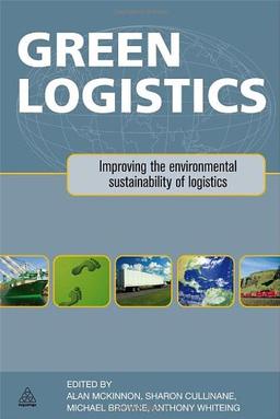 Green Logistics: Improving the Environmental Sustainability of Logistics