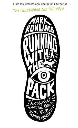 Running with the Pack: Thoughts from the Road on Meaning and Mortality