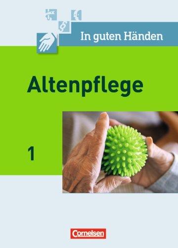 In guten Händen - Altenpflege: Band 1 - Fachbuch - Schülerfassung