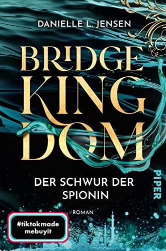 Bridge Kingdom – Der Schwur der Spionin (Bridge Kingdom 1): Roman | Der fesselnde TikTok-Erfolg aus den USA