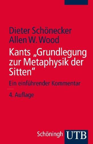 Kants "Grundlegung zur Metaphysik der Sitten": Ein einführender Kommentar