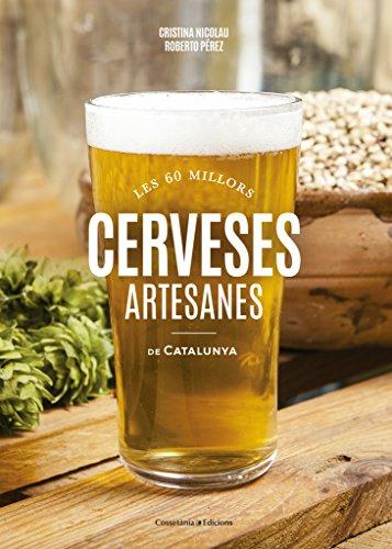 Cerveses artesanes de Catalunya : Les 60 millors (Sensacions, Band 6)