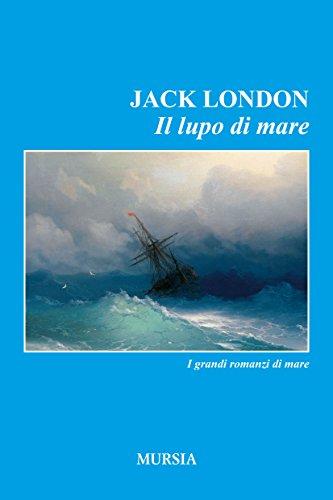 Il lupo di mare (I grandi romanzi di mare)