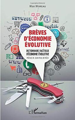 Brèves d'économie évolutive : dictionnaire facétieux d'économie évolutive