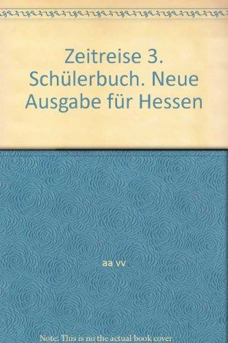 Zeitreise 3. Schülerbuch. Neue Ausgabe für Hessen: BD 3