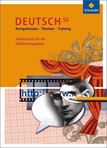 deutsch.ideen SII - Ausgabe 2006: Kompetenzen - Themen - Training: Arbeitsbuch für die Einführungsphase