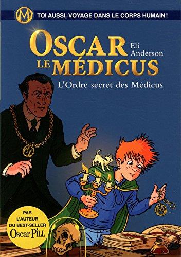 Oscar le médicus. Vol. 4. L'ordre secret des Médicus