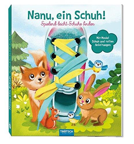 Nanu, ein Schuh! Spielend leicht Schuhe binden: Mit Model-Schuh zum Basteln und tollen Bild-Anleitungen, inkl. Schnürsenkel