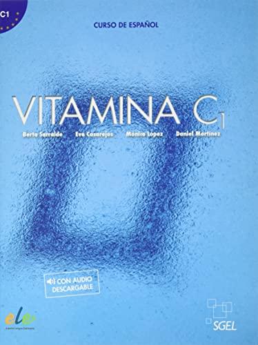 Vitamina C1 libro del alumno + licencia digital: Libro del alumno + audio descargable + licencia digital (C1) 2021 ed.