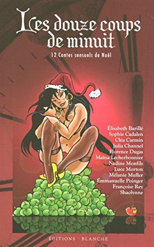 Les douze coups de minuit : contes sensuels de Noël