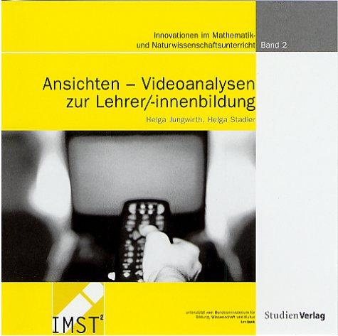 Ansichten - Videoanalysen zur Lehrer/-innenbildung