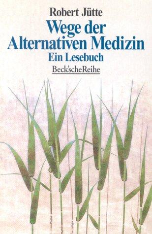 Wege der Alternativen Medizin