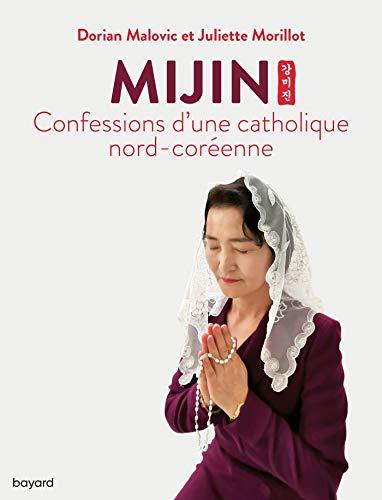 Mijin : confessions d'une catholique nord-coréenne