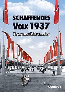 Schaffendes Volk 1937: Die vergessene Reichsausstellung