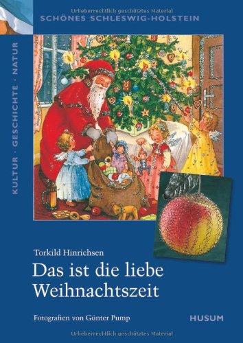 Schönes Schleswig-Holstein: Kultur - Geschichte - Natur: Das ist die liebe Weihnachtszeit