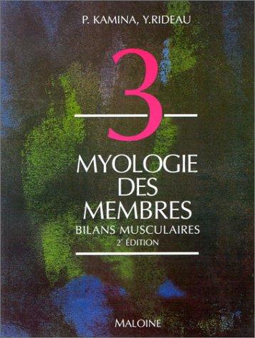 Anatomie : introduction à la clinique. Vol. 3. Myologie des membres *** Bilan musculaire