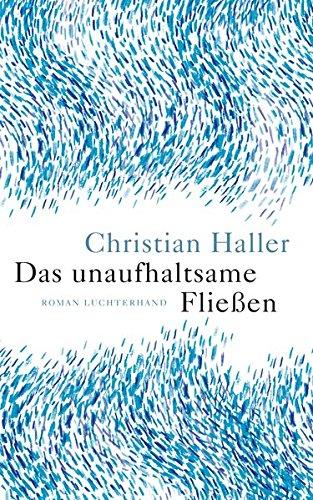 Das unaufhaltsame Fließen: Roman