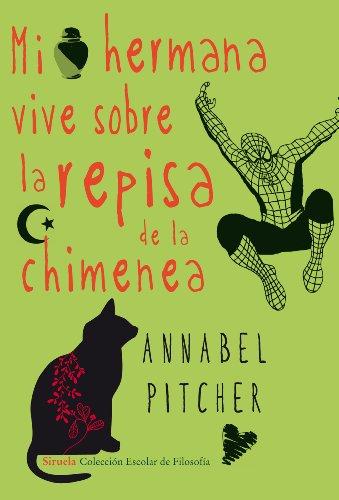 Mi hermana vive sobre la repisa de la chimenea (Colección Escolar, Band 35)