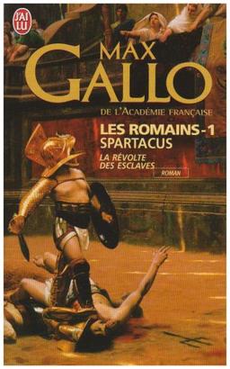 Les Romains. Vol. 1. Spartacus : la révolte des esclaves