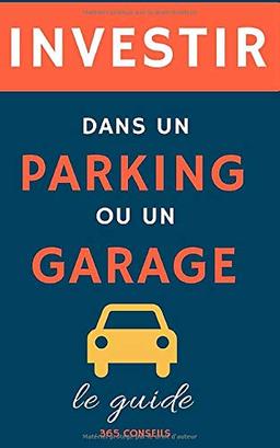 Investir dans un Parking ou un Garage: le guide