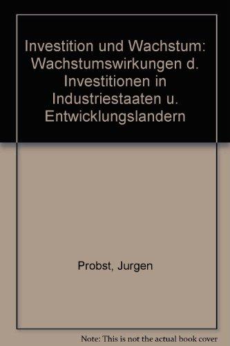 Investition und Wachstum: Wachstumswirkungen der Investitionen in Industriestaaten und Entwicklungsländern