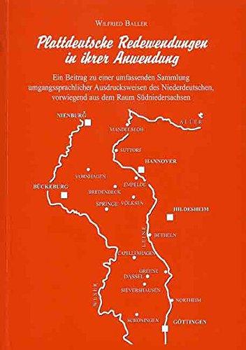 Plattdeutsche Redewendungen in ihrer Anwendung - Ein Beitrag zu einer umfassenden Sammlung ... (Schriftenreihe der Arbeitsgemeinschaft Südniedersächsischer Heimatfreunde e.V.)