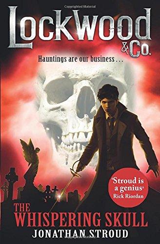 Lockwood & Co: The Whispering Skull: Book 2 (Lockwood & Co 2)