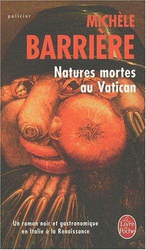 Natures mortes au Vatican : roman noir et gastronomique en Italie à la Renaissance