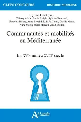 Communautés et mobilités en Méditerranée : fin XVe-milieu XVIIIe siècle