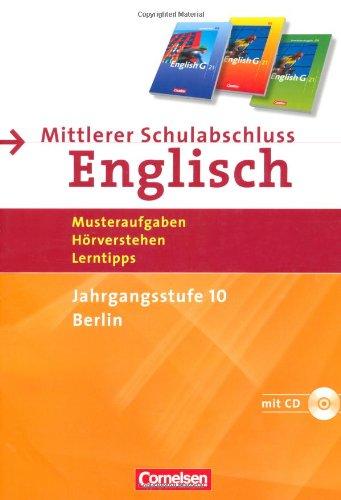 Abschlussprüfung Englisch - English G 21 - Sekundarstufe I - Berlin: 10. Schuljahr - Musterprüfungen, Lerntipps (Mittlerer Schulabschluss): Arbeitsheft mit Lösungsheft und Hör-CD