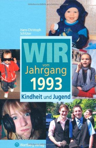 Wir vom Jahrgang 1993 - Kindheit und Jugend