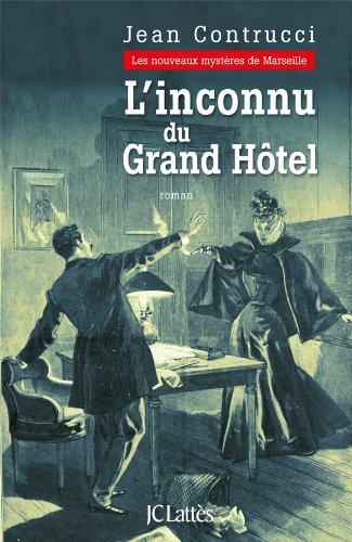 Les nouveaux mystères de Marseille. L'inconnu du Grand Hôtel
