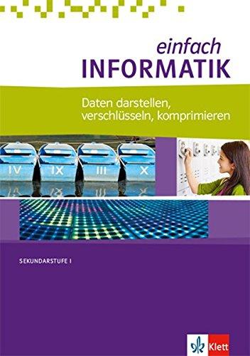 einfach INFORMATIK: Daten darstellen, verschlüsseln, komprimieren