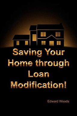 Saving Your Home through Loan Modification!