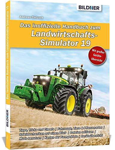 Das inoffizielle Handbuch zum Landwirtschaftssimulator 19: Alle Tipps und Tricks zum Spiel von 2019!