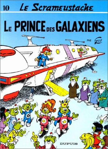 Le Scrameustache. Vol. 10. Le prince des galaxiens