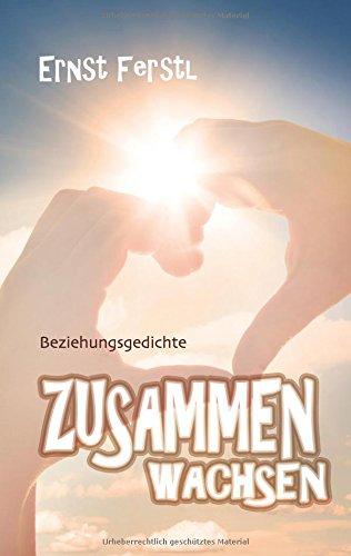 Zusammen wachsen: Beziehungsgedichte