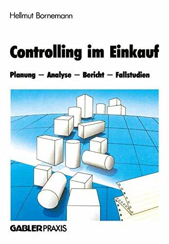 Controlling im Einkauf: Planung - Analyse - Bericht - Fallstudien (German Edition)