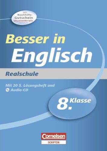 Besser in der Sekundarstufe I - Englisch - Realschule: 8. Schuljahr - Übungsbuch mit separatem Lösungsheft (20 S.) und Hör-CD