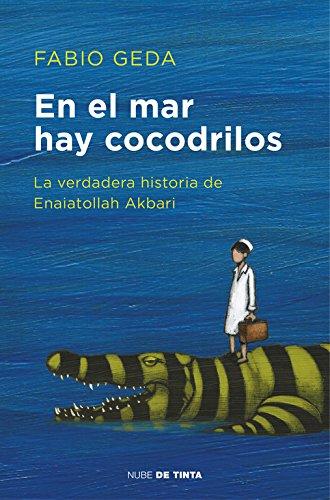 En el mar hay cocodrilos. La verdadera historia de Enaiatollah Akbari