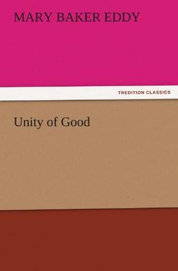 Unity of Good (TREDITION CLASSICS)